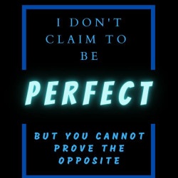I don't claim to be perfect