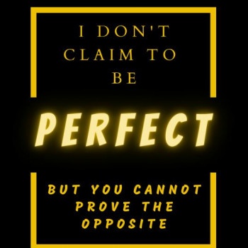 I don't claim to be perfect - yellow