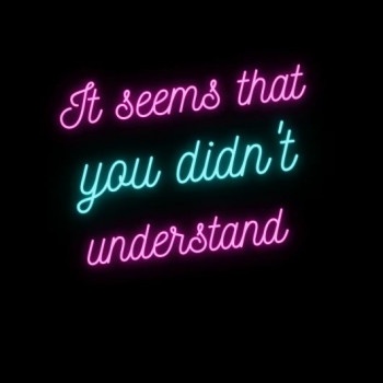 It seems that you didn't understand